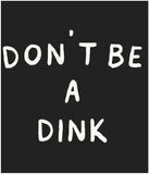 Don't Be a Dink Foam Trucker Hat